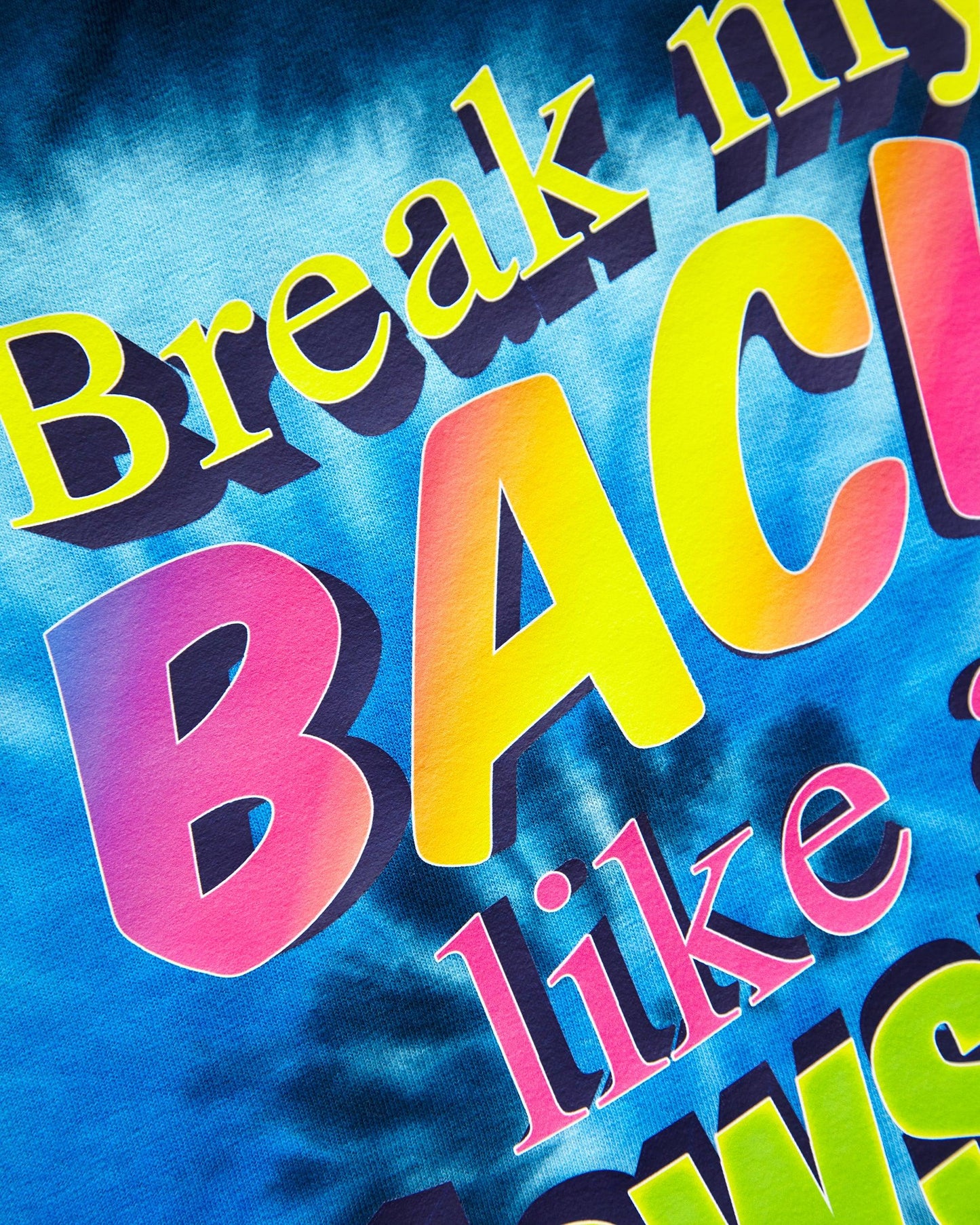 Brake my back like a glowstick - tie dye tshirt