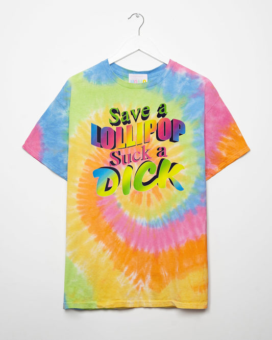 Save a lollipop, suck a d/ck - tie dye tshirt