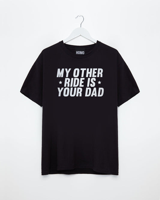 My other ride is your dad, glossy white on black - tee - HOMOLONDON